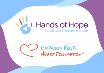 Agape Care Group Announces Partnership Between Pediatric Program Hands of Hope and the Emerson Rose Heart Foundation During American Heart Month
